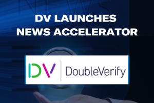 DoubleVerify launches News Accelerator to drive engagement and suitability